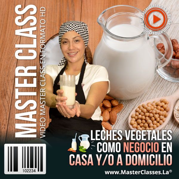 Curso Leches Vegetales como Negocio en Casa y/o a Domicilio con acceso inmediato y certificado